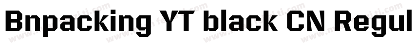 Bnpacking YT black CN Regular字体转换
